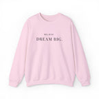 BELIEVE DREAM BIG. Sweatshirt | Embroidered Minimalist Typography | Oversize