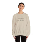 SHINE BRIGHT BE BOLD. Sweatshirt | Embroidered Minimalist Black Typography | Unisex Oversize