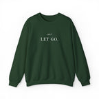 JUST LET GO. Sweatshirt | Embroidered Minimalist White Typography | Oversize Unisex
