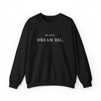 BELIEVE DREAM BIG. Sweatshirt | Embroidered Minimalist White Typography | Oversize