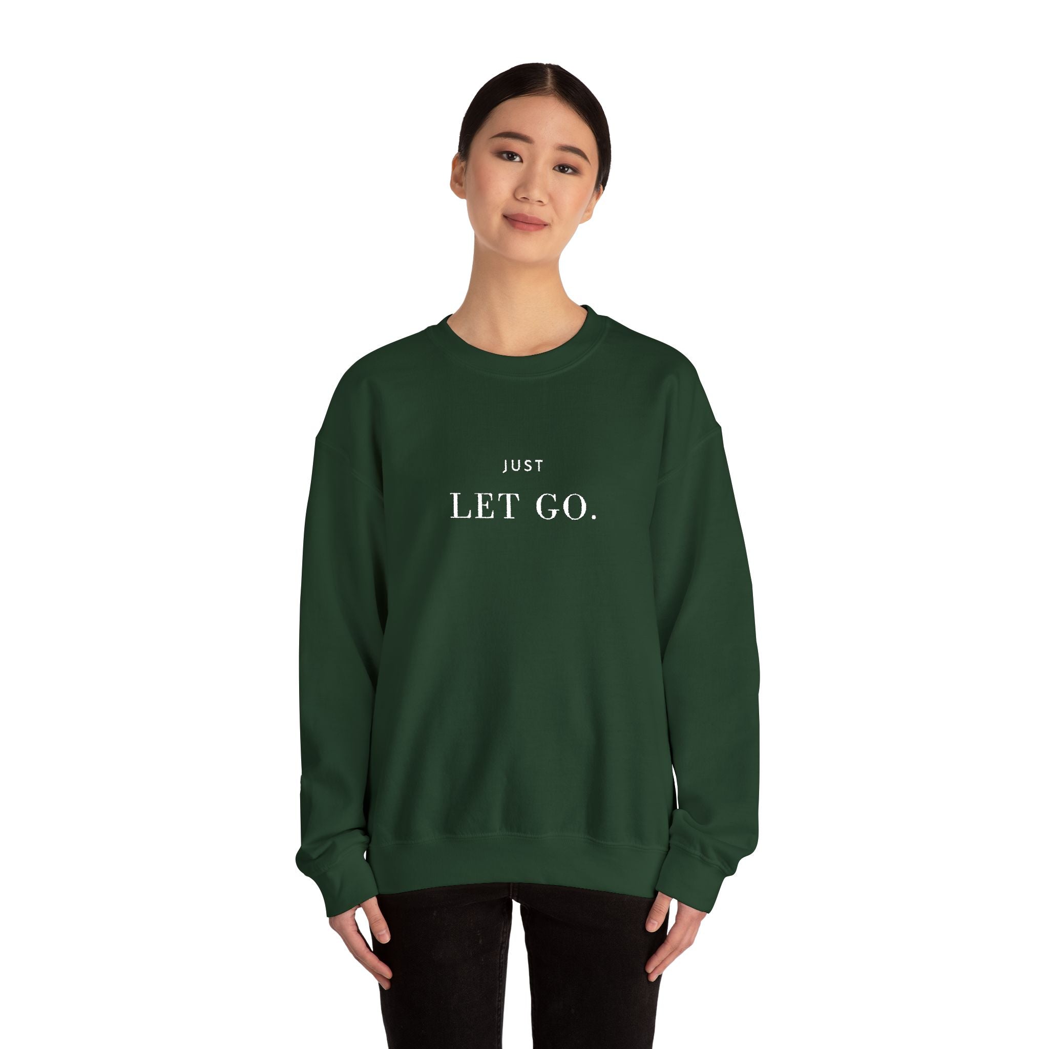 JUST LET GO. Sweatshirt | Embroidered Minimalist White Typography | Oversize Unisex