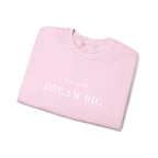 BELIEVE DREAM BIG. Sweatshirt | Embroidered Minimalist White Typography | Oversize