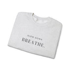SLOW DOWN BREATHE. Sweatshirt | Embroidered Minimalist Black Typography | Oversize Unisex