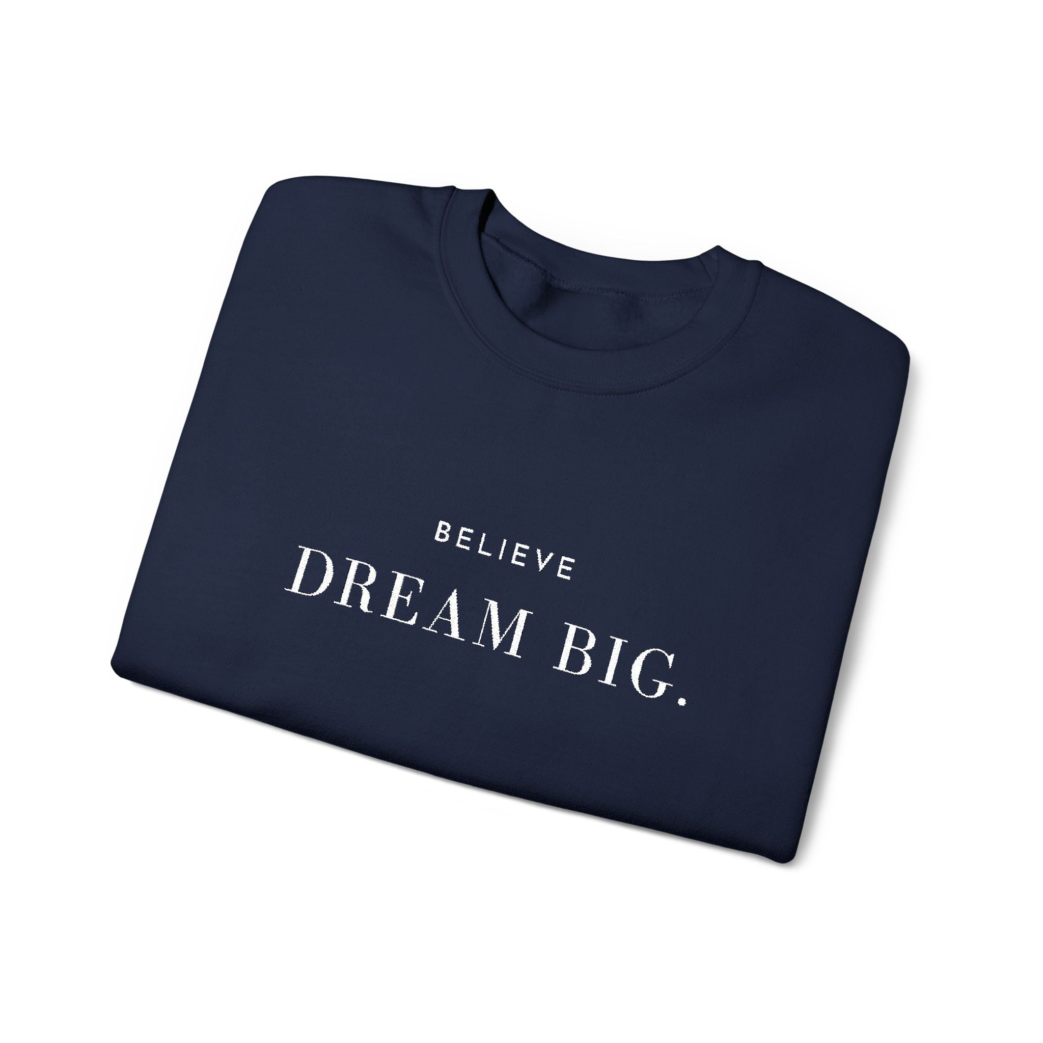 BELIEVE DREAM BIG. Sweatshirt | Embroidered Minimalist White Typography | Oversize