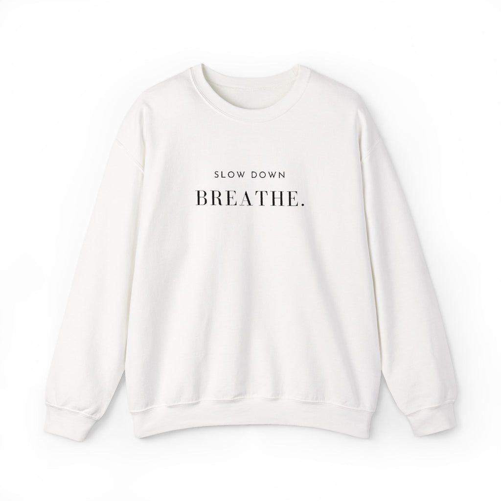 SLOW DOWN BREATHE. Sweatshirt | Embroidered Minimalist Black Typography | Oversize Unisex