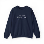 SLOW DOWN BREATHE. Sweatshirt | Embroidered Minimalist White Typography | Oversize Unisex