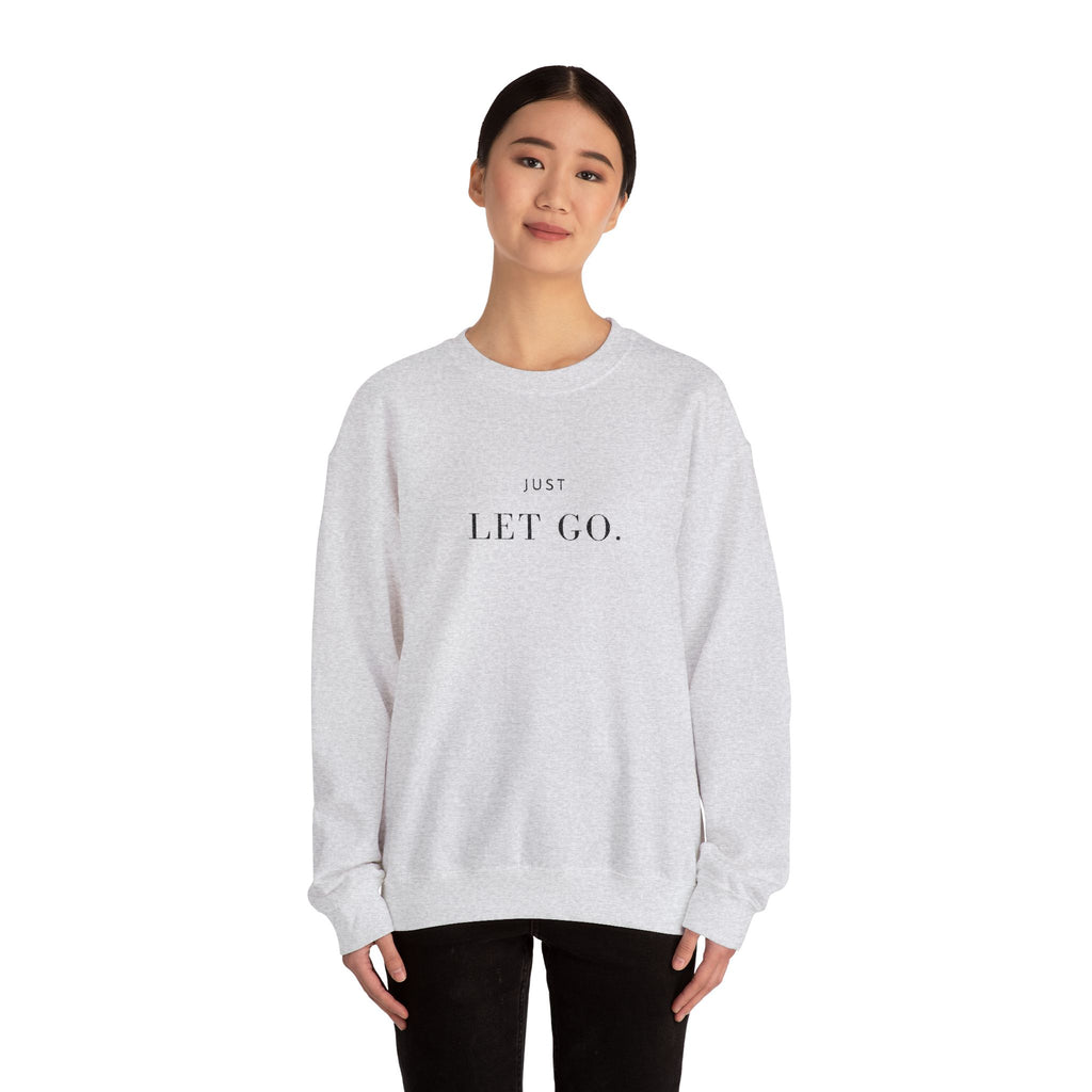 JUST LET GO. Sweatshirt | Embroidered Minimalist Black Typography | Oversize Unisex