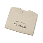 SHINE BRIGHT BE BOLD. Sweatshirt | Embroidered Minimalist Black Typography | Unisex Oversize