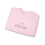 JUST LET GO. Sweatshirt | Embroidered Minimalist Black Typography | Oversize Unisex