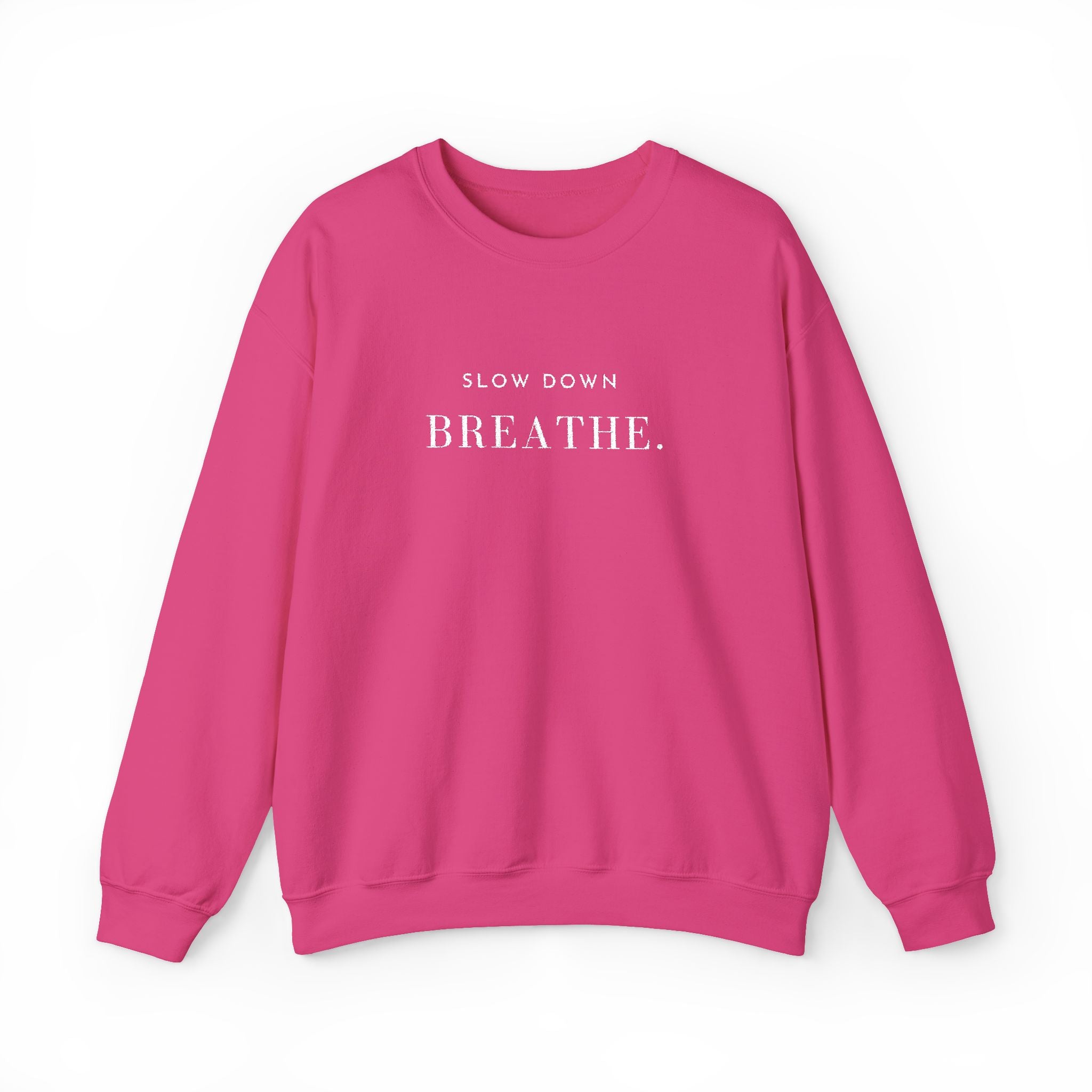 SLOW DOWN BREATHE. Sweatshirt | Embroidered Minimalist White Typography | Oversize Unisex