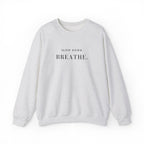 SLOW DOWN BREATHE. Sweatshirt | Embroidered Minimalist Black Typography | Oversize Unisex