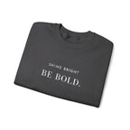 SHINE BRIGHT BE BOLD. Sweatshirt | Embroidered Minimalist White Typography | Oversize