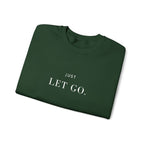 JUST LET GO. Sweatshirt | Embroidered Minimalist White Typography | Oversize Unisex