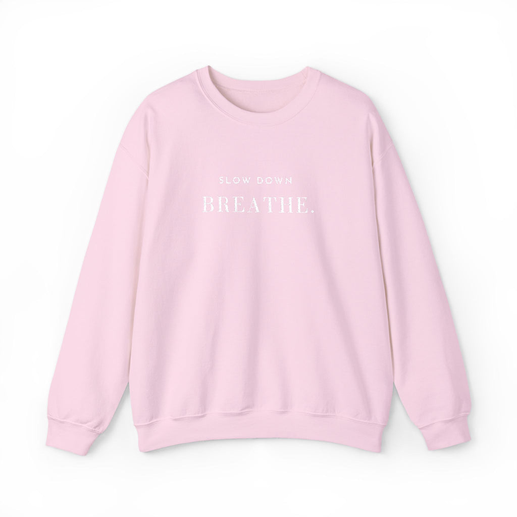 SLOW DOWN BREATHE. Sweatshirt | Embroidered Minimalist White Typography | Oversize Unisex