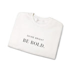 SHINE BRIGHT BE BOLD. Sweatshirt | Embroidered Minimalist Black Typography | Unisex Oversize