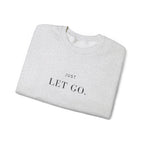 JUST LET GO. Sweatshirt | Embroidered Minimalist Black Typography | Oversize Unisex