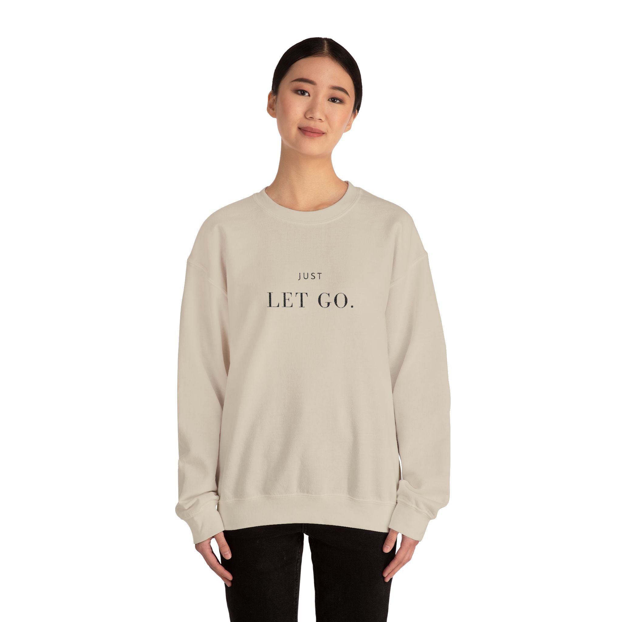 JUST LET GO. Sweatshirt | Embroidered Minimalist Black Typography | Oversize Unisex
