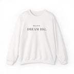 BELIEVE DREAM BIG. Sweatshirt | Embroidered Minimalist Typography | Oversize
