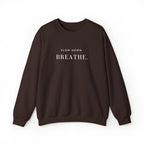 SLOW DOWN BREATHE. Sweatshirt | Embroidered Minimalist White Typography | Oversize Unisex