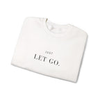 JUST LET GO. Sweatshirt | Embroidered Minimalist Black Typography | Oversize Unisex