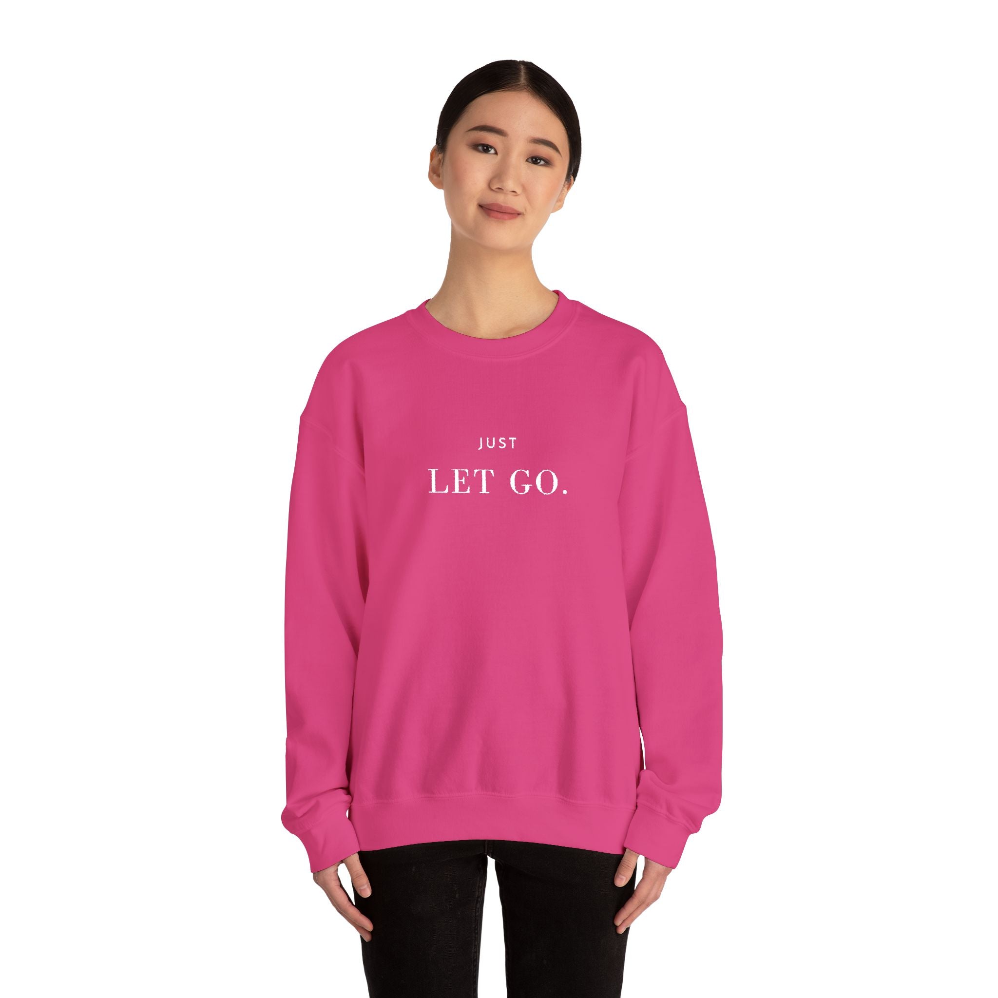 JUST LET GO. Sweatshirt | Embroidered Minimalist White Typography | Oversize Unisex