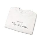 BELIEVE DREAM BIG. Sweatshirt | Embroidered Minimalist Typography | Oversize