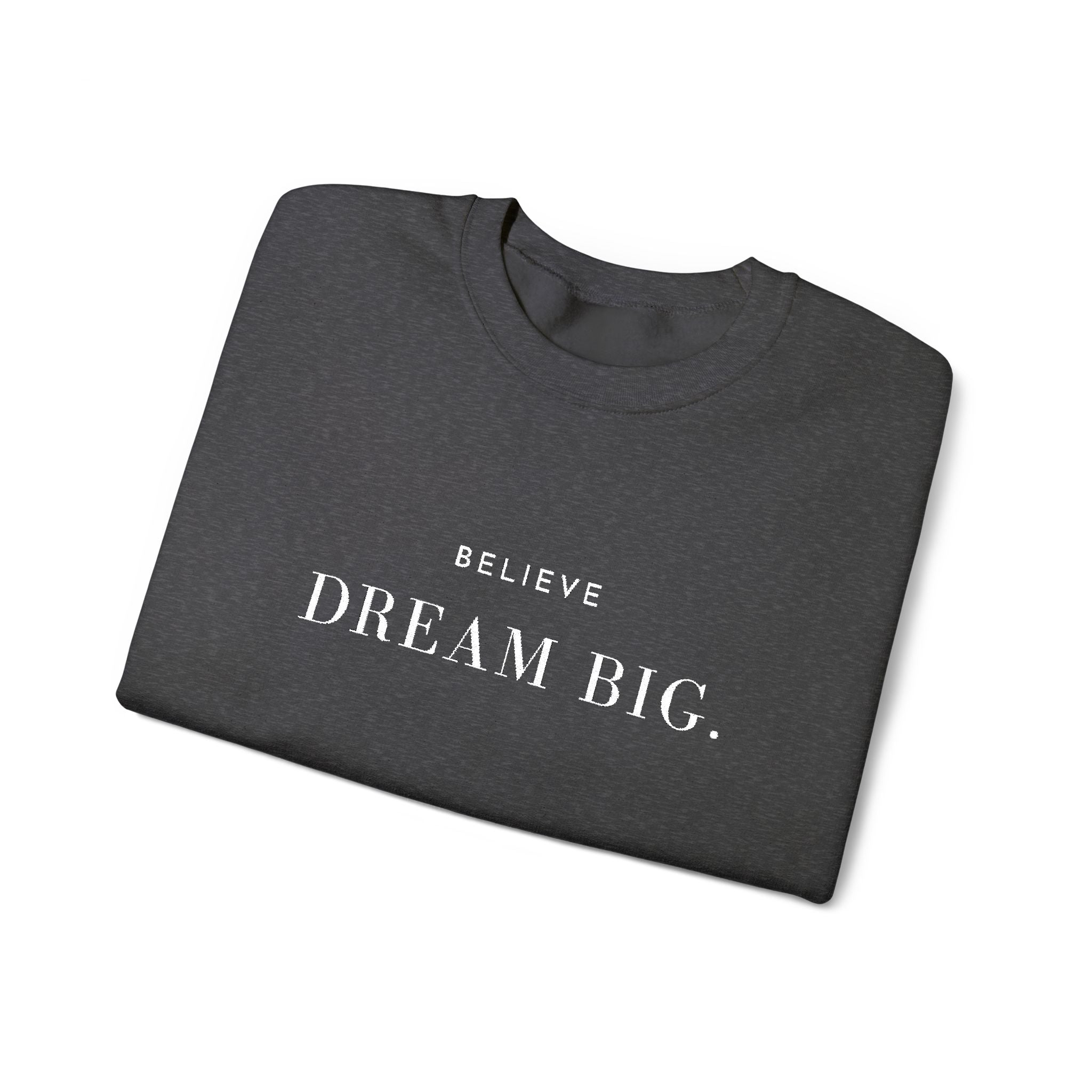 BELIEVE DREAM BIG. Sweatshirt | Embroidered Minimalist White Typography | Oversize