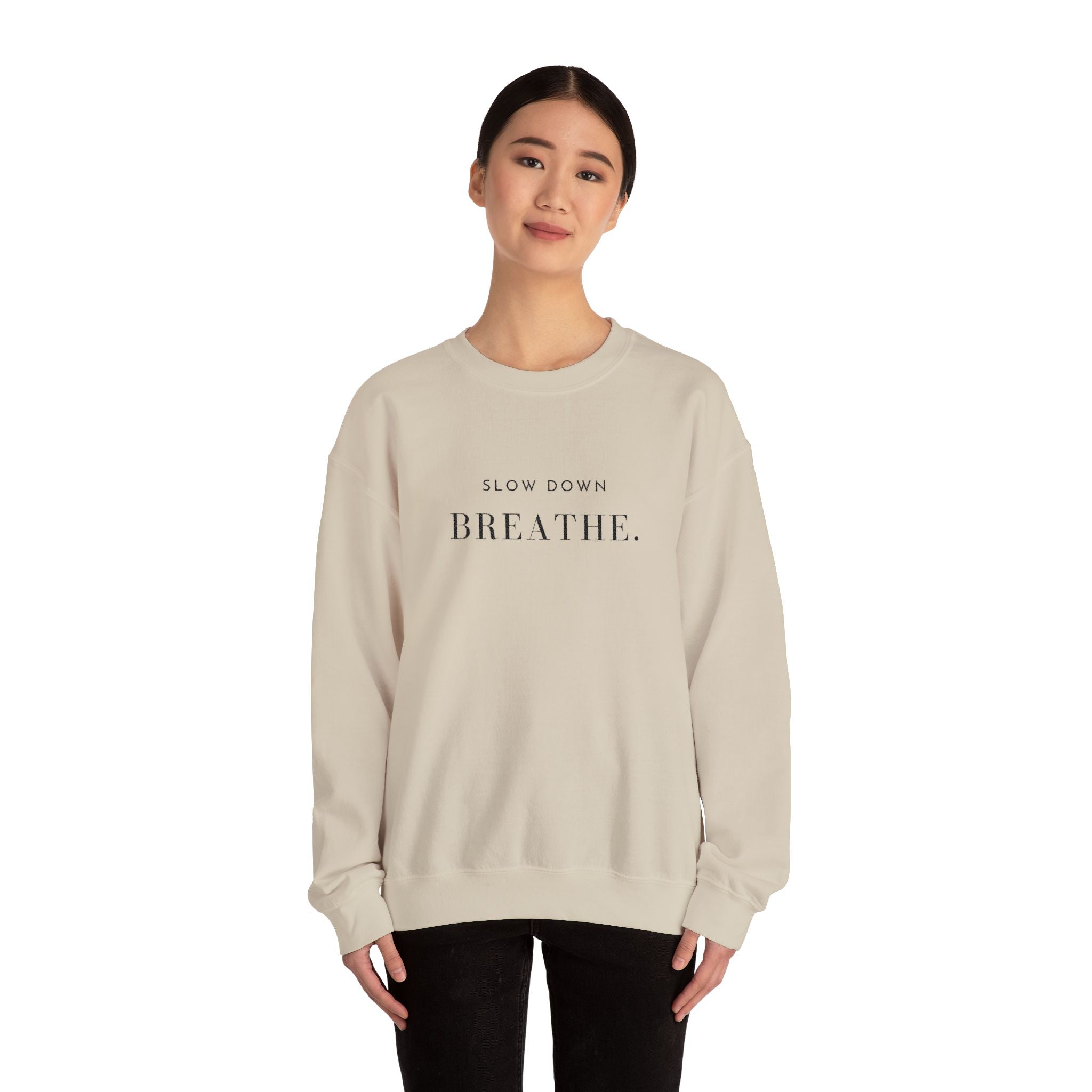 SLOW DOWN BREATHE. Sweatshirt | Embroidered Minimalist Black Typography | Oversize Unisex