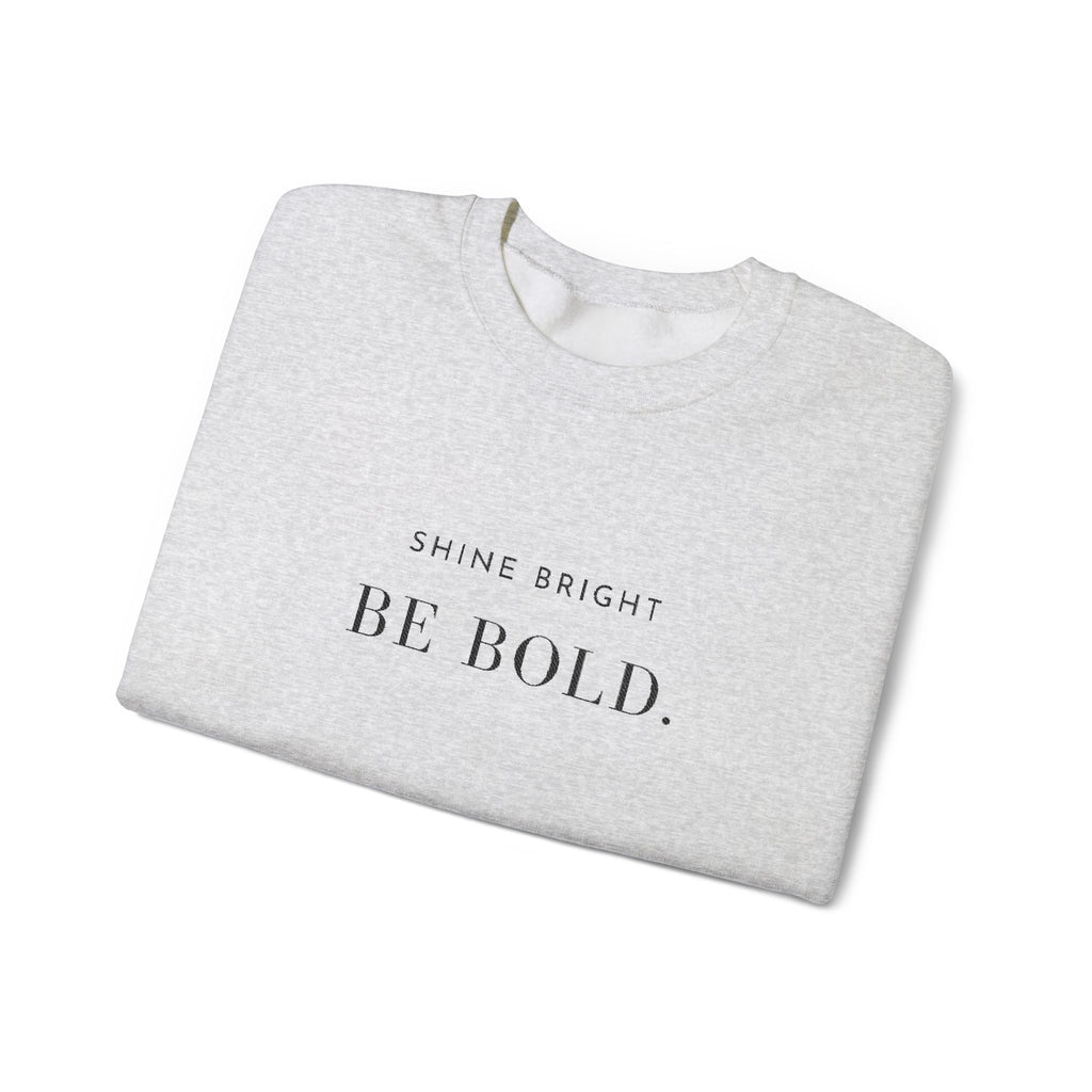 SHINE BRIGHT BE BOLD. Sweatshirt | Embroidered Minimalist Black Typography | Unisex Oversize