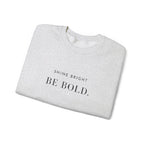 SHINE BRIGHT BE BOLD. Sweatshirt | Embroidered Minimalist Black Typography | Unisex Oversize