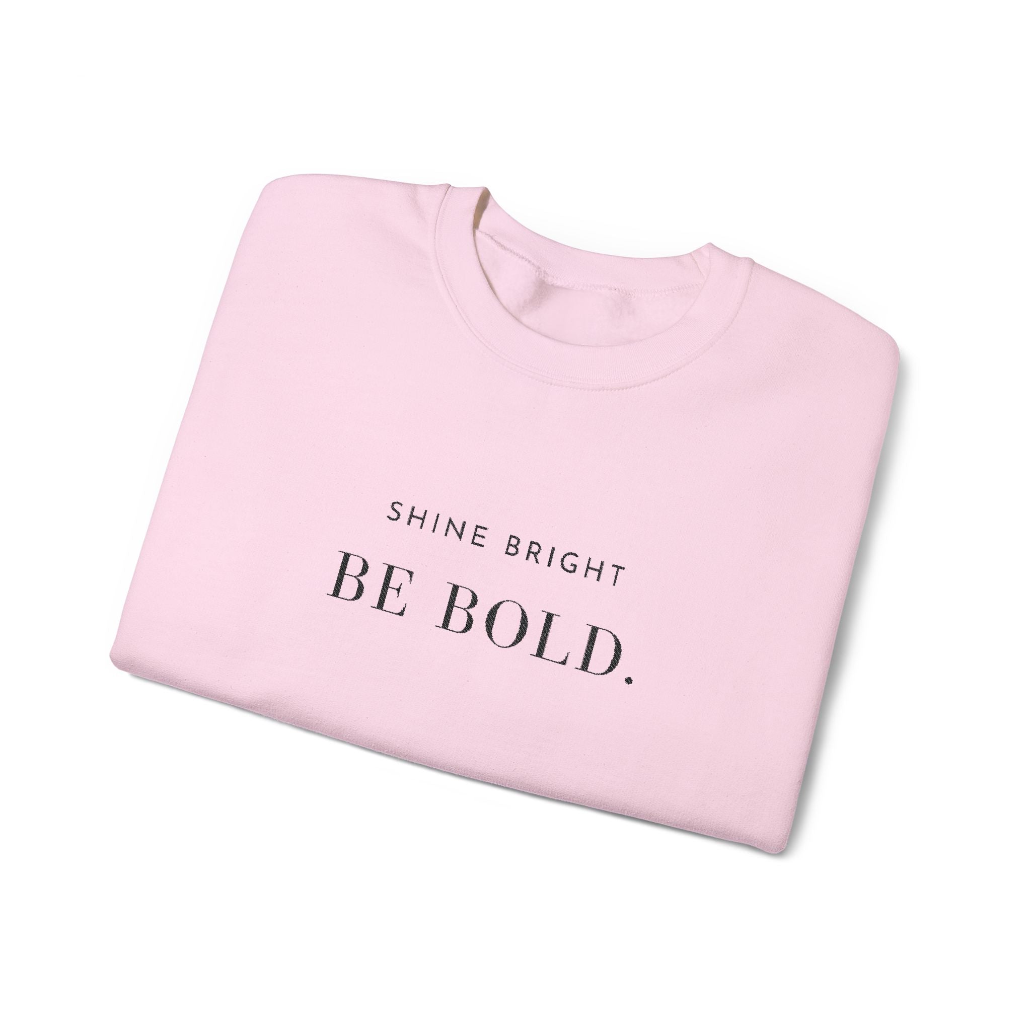 SHINE BRIGHT BE BOLD. Sweatshirt | Embroidered Minimalist Black Typography | Unisex Oversize